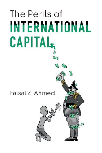 The Perils Of International Capital 1st Edition Faisal Z Ahmed