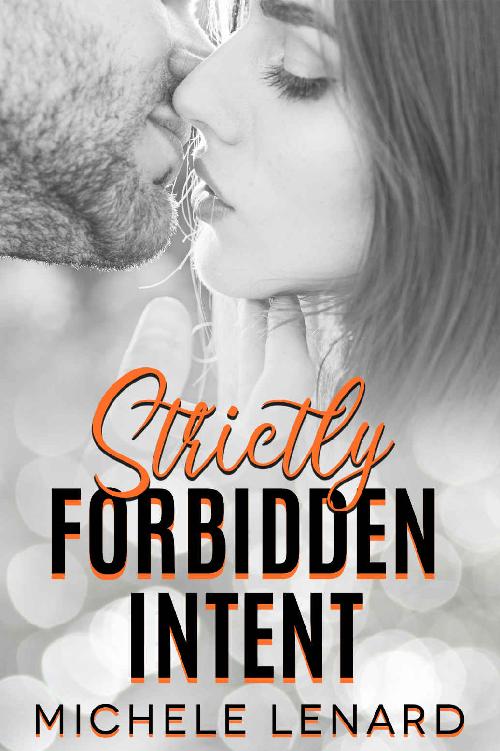 Strictly Forbidden Intent A Second Chance Romance Book 6 Of Mile High Romance Michele Lenard