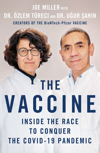 The Vaccine Inside The Race To Conquer The Covid19 Pandemic Miller