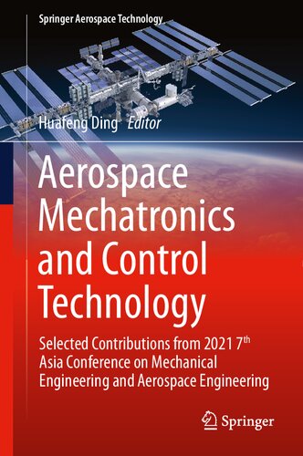 Aerospace Mechatronics And Control Technology Huafeng Ding