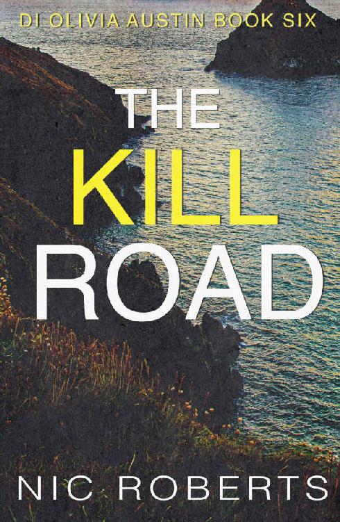 The Kill Road D I Olivia Austin 06 Nic Roberts
