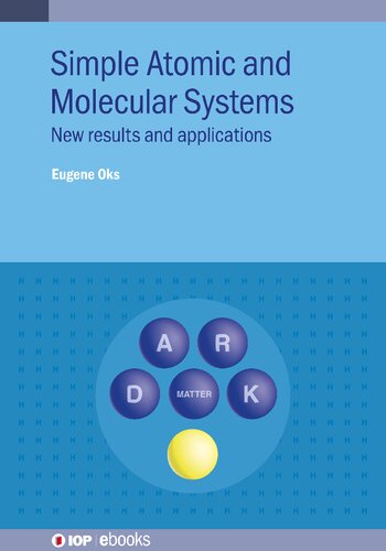 Simple Atomic And Molecular Systems New Results And Applications Eugene Oks