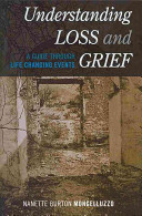 Understanding Loss And Grief A Guide Through Life Changing Events Mongelluzzo