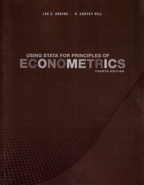 Using Stata For Principles Of Econometrics Fourth Edition 4th Edition Lee C Adkins