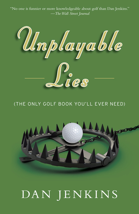 Unplayable Lies Dan Jenkins