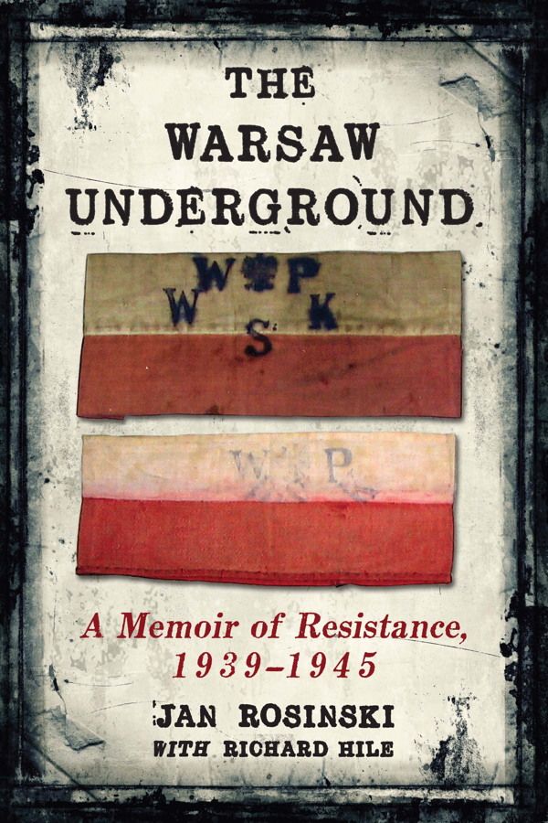 The Warsaw Underground A Memoir Of Resistance 19391945 Rosinski