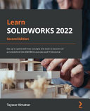 Learn Solidworks 2022 Get Up To Speed With Key Concepts And Tools To Become An Accomplished Solidworks Associate 2nd Edition Tayseer Almattar