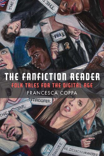 The Fanfiction Reader Folk Tales For The Digital Age Francesca Coppa