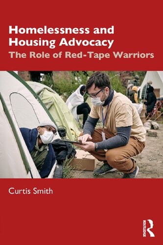 Homelessness And Housing Advocacy The Role Of Redtape Warriors Smith