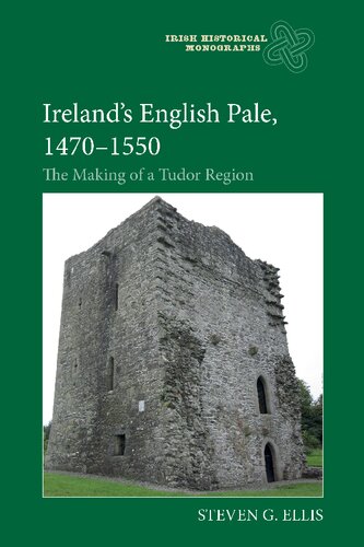 Irelands English Pale 14701550 The Making Of A Tudor Region Steven G Ellis