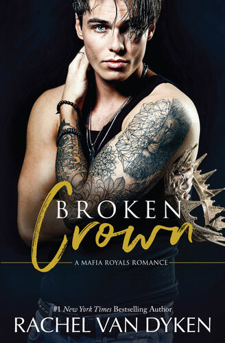 Broken Crown Mafia Royals 5 1st Edition Rachel Van Dyken