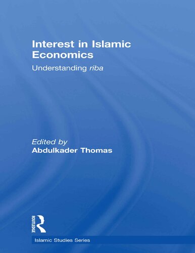 Interest In Islamic Economics Understanding Riba Abdulkader Thomas