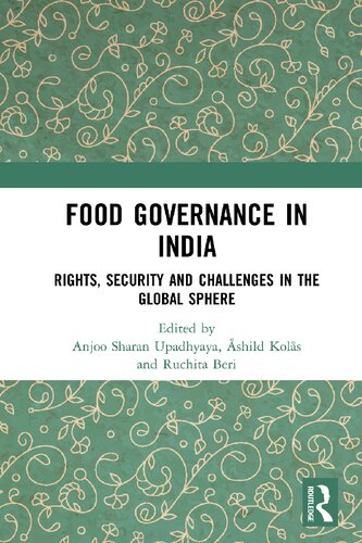 Food Governance In India Rights Security And Challenges In The Global Sphere Anjoo Sharan Upadhyaya