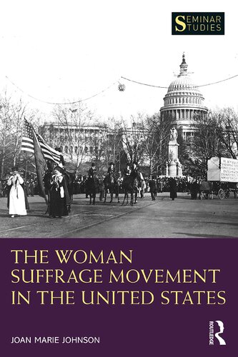 The Woman Suffrage Movement In The United States 1st Edition Joan Marie Johnson