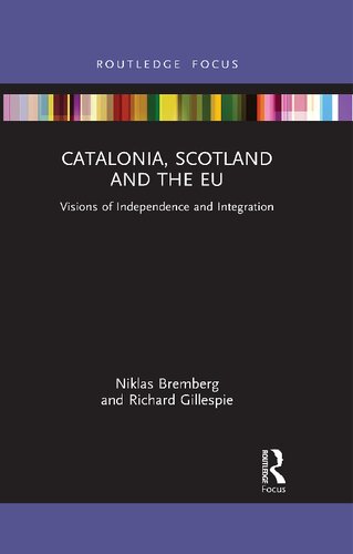 Catalonia Scotland And The Eu Visions Of Independence And Integration Niklas Bremberg