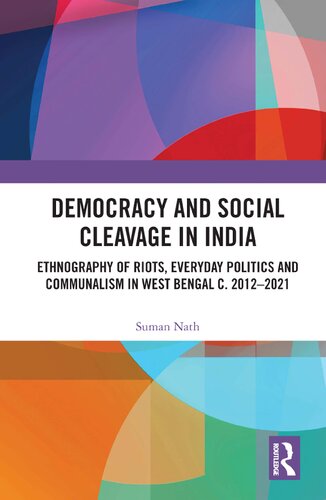 Democracy And Social Cleavage In India Ethnography Of Riots Everyday Politics And Communalism In West Bengal C 20122021 Suman Nath