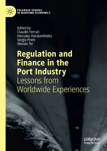Regulation And Finance In The Port Industry Lessons From Worldwide Experiences Claudio Ferrari