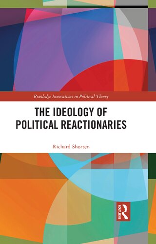 The Ideology Of Political Reactionaries Richard Shorten