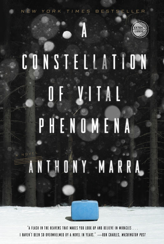 A Constellation Of Vital Phenomena Anthony Marra