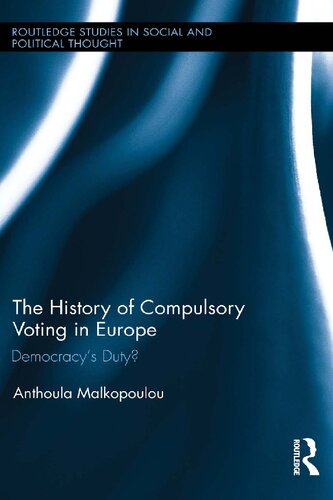 The History Of Compulsory Voting In Europe Democracys Duty Anthoula Malkopoulou