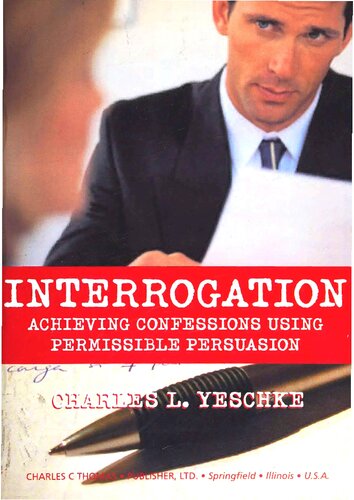 Interrogation Achieving Confessions Using Permissible Persuasion Yeschke