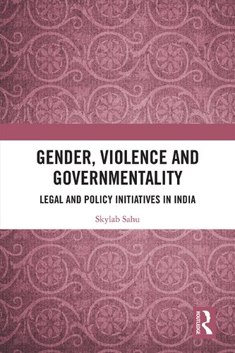 Gender Violence And Governmentality Legal And Policy Initiatives In India Skylab Sahu