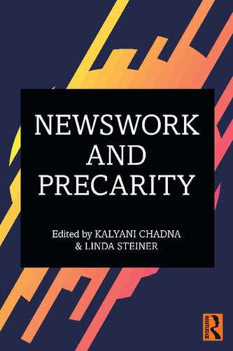 Newswork And Precarity Kalyani Chadha Linda Steiner