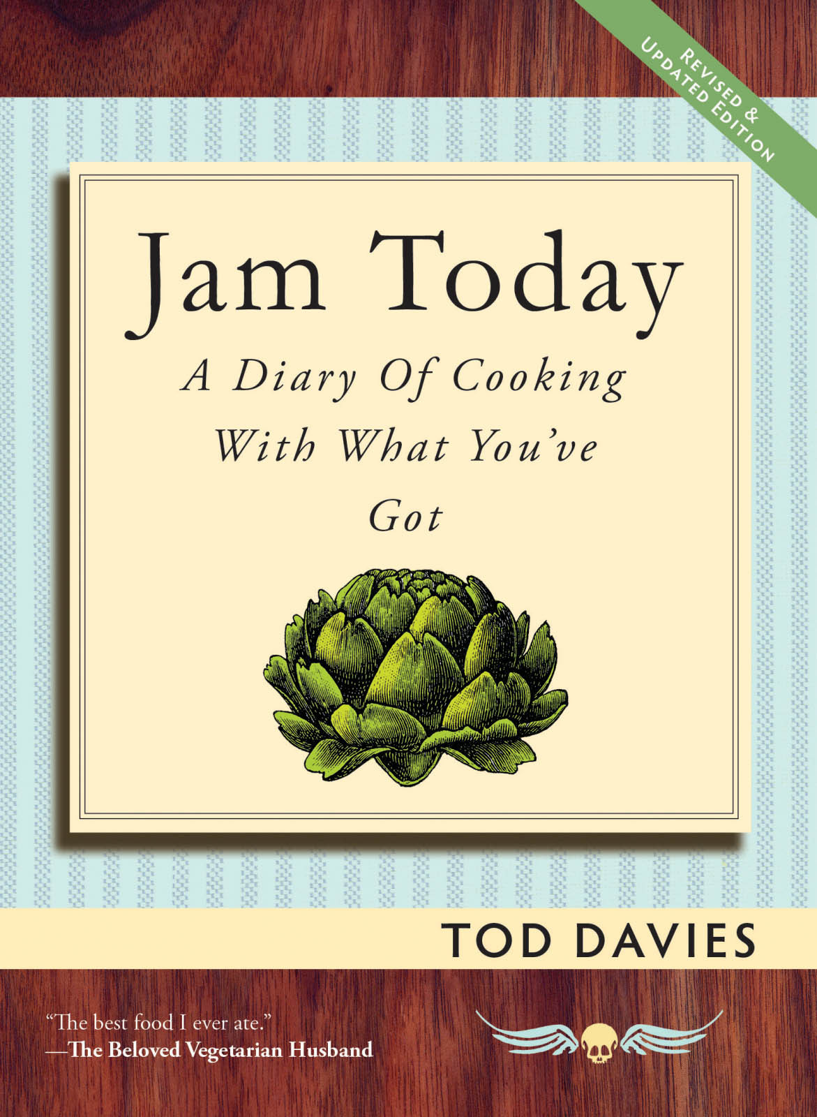 A Diary Of Cooking With What Youve Got Revised And Updated Tod Davies