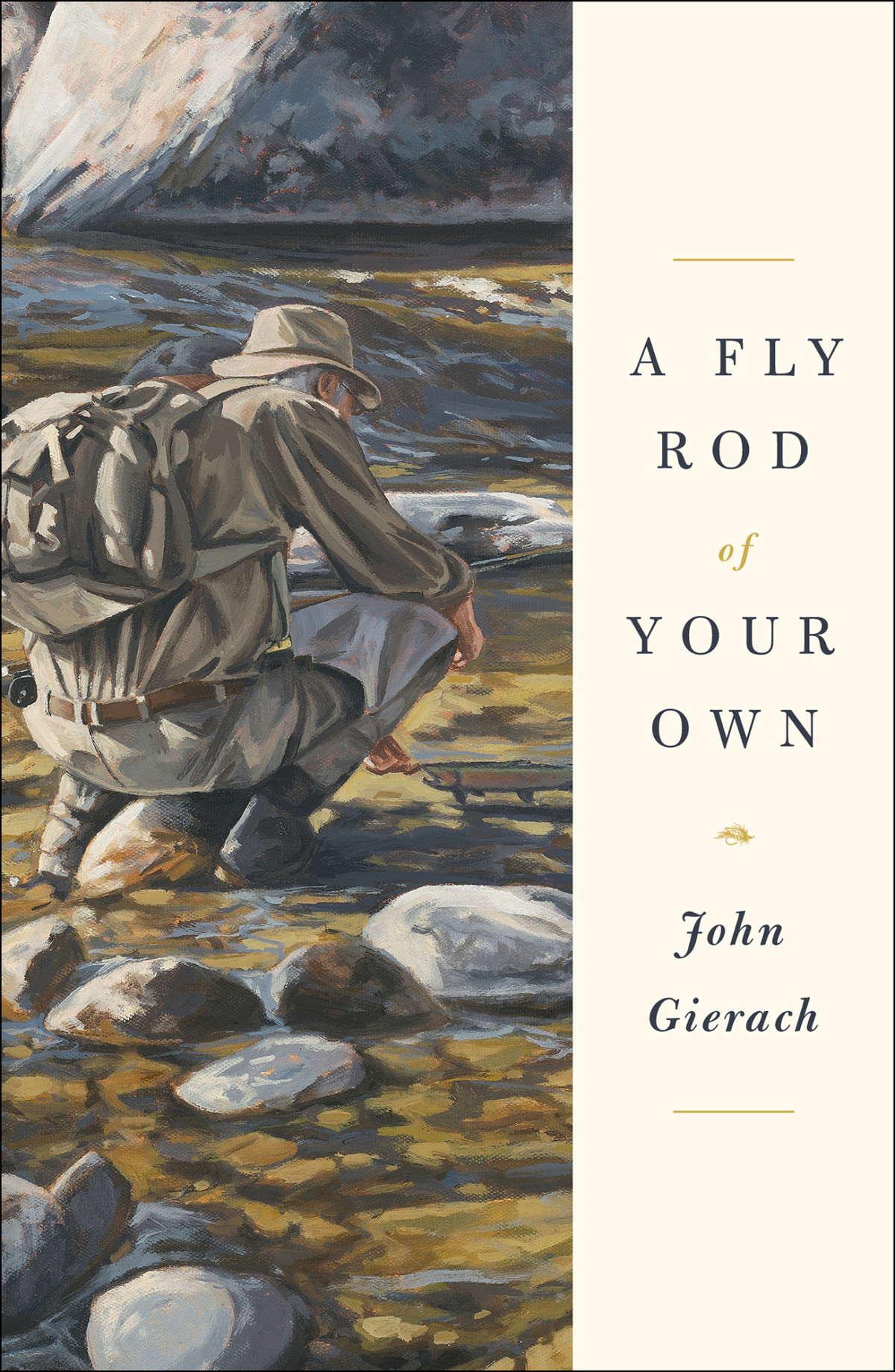 A Fly Rod Of Your Own John Gierach