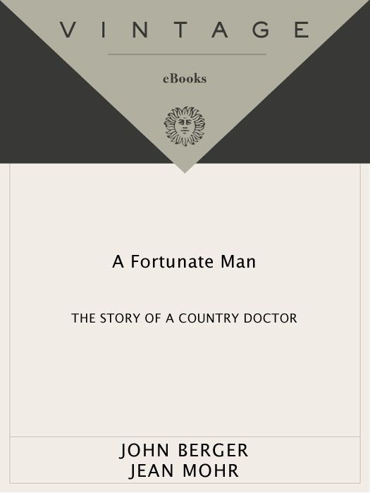 A Fortunate Man The Story Of A Country Doctor Vintage International John Berger