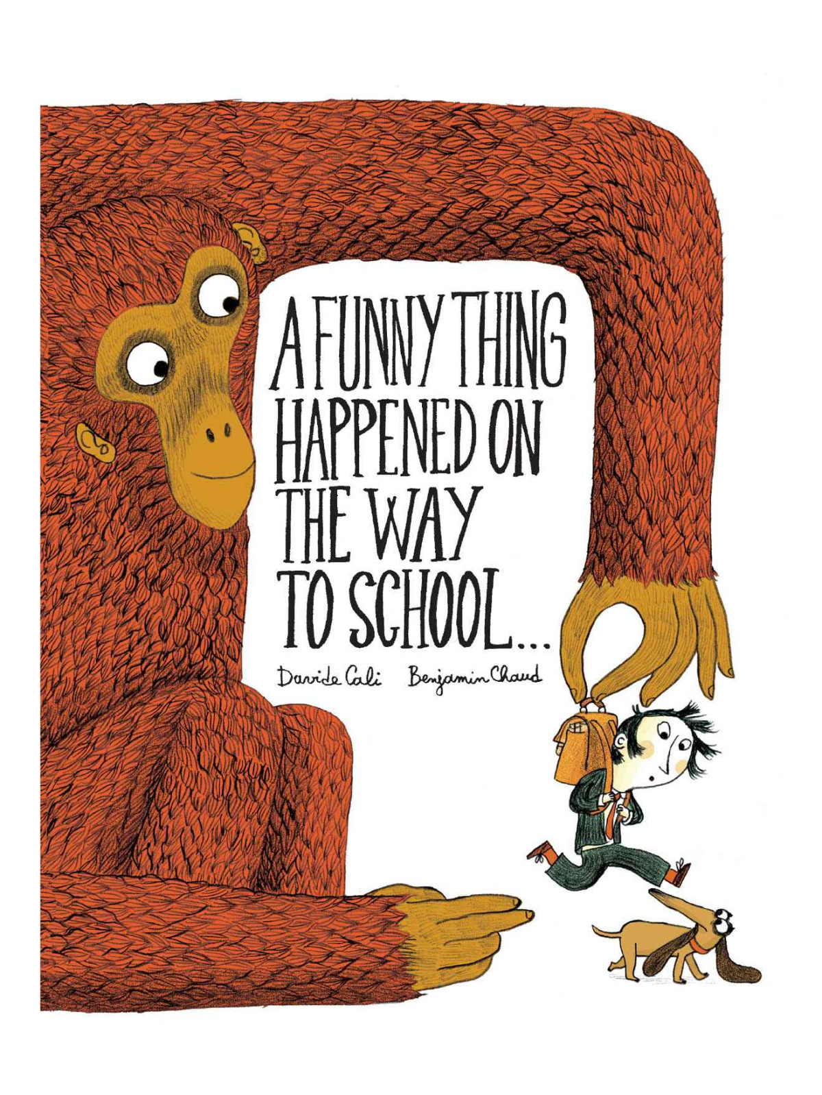 A Funny Thing Happened On The Way To School Benjamin Chaud Davide Cali