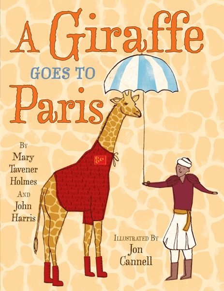 A Giraffe Goes To Paris Mary Tavener Holmes John Harris