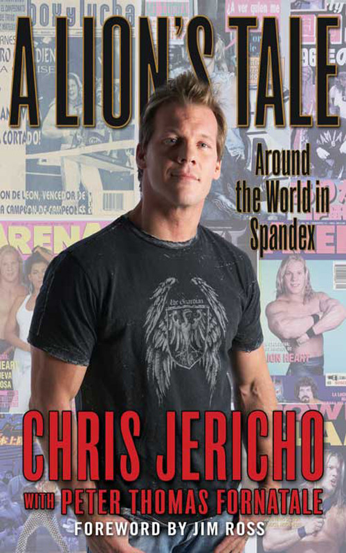 A Lions Tale Chris Jericho Pete Fornatale