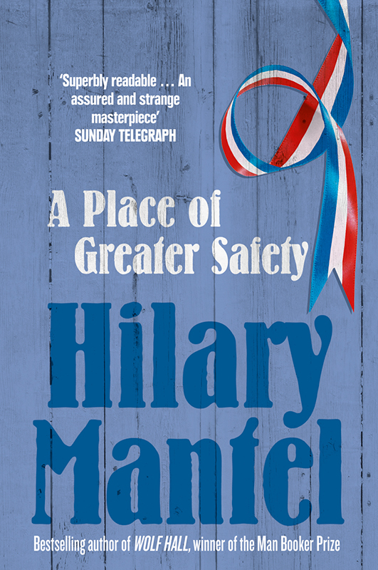 A Place Of Greater Safety Hilary Mantel