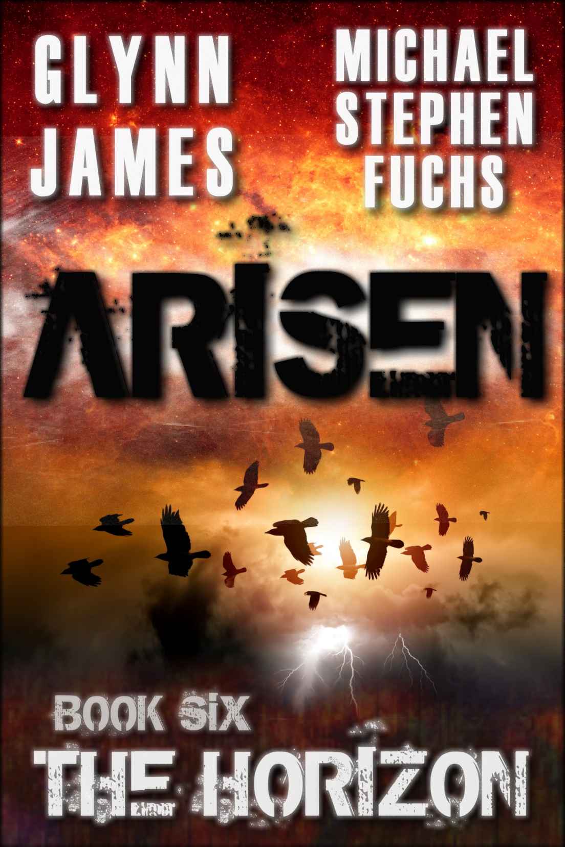 Arisen Book Six The Horizon Michael Stephen Fuchs Glynn James