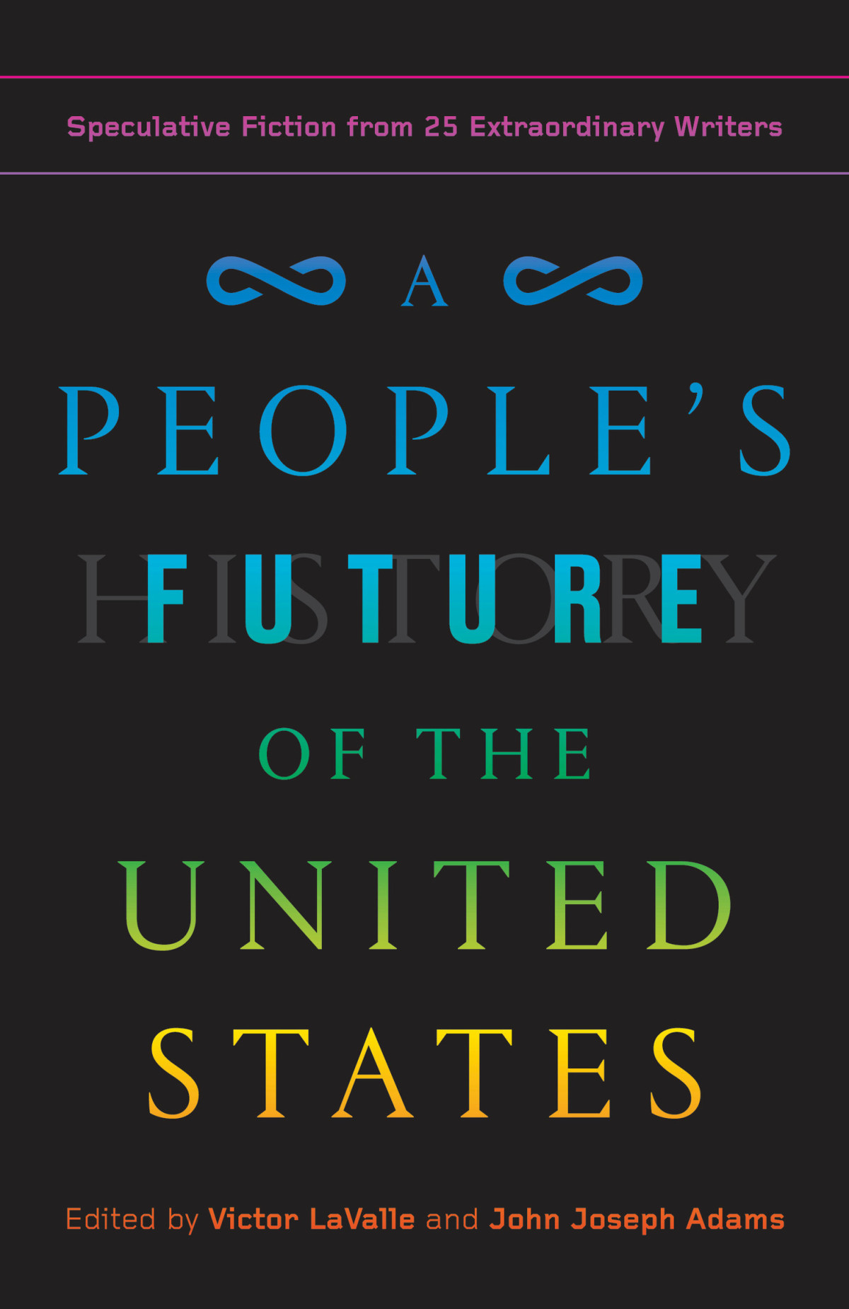 A Peoples Future Of The United States Victor Lavalle John Joseph Adams Editors