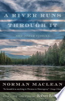 A River Runs Through It And Other Stories Norman Maclean