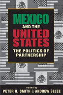 Mexico And The United States The Politics Of Partnership Peter H Smith And Andrew Selee