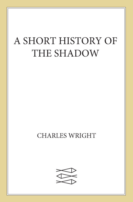 A Short History Of The Shadow Charles Wright