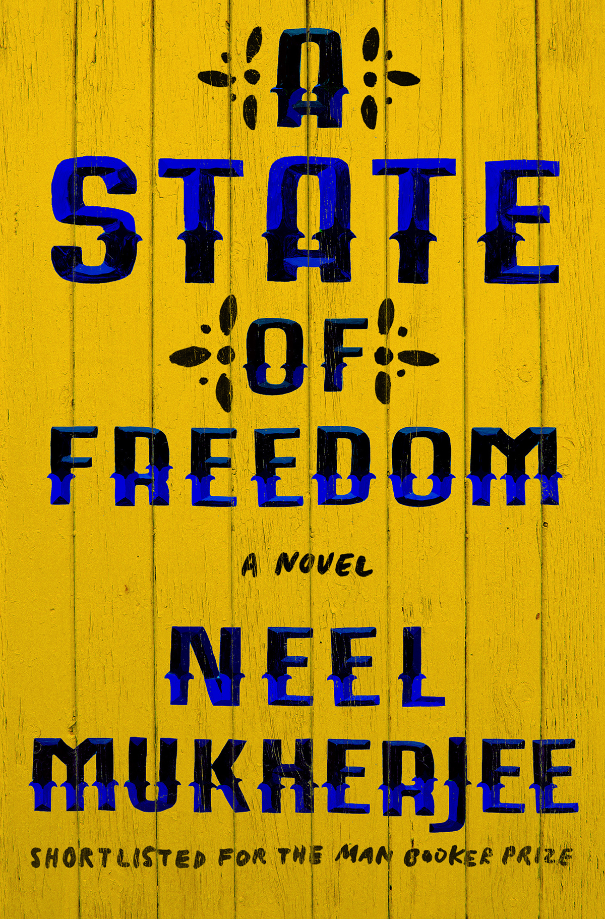 A State Of Freedom Neel Mukherjee