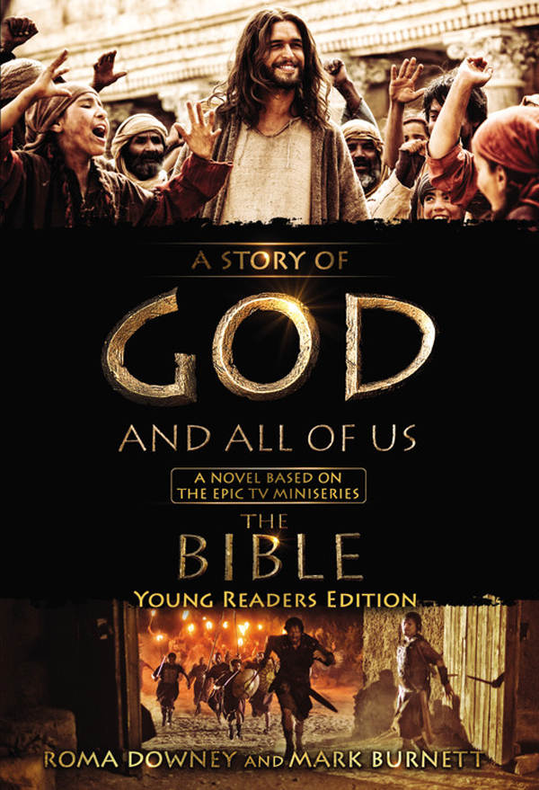 A Story Of God And All Of Us Young Readers Edition A Novel Based On The Epic Tv Miniseries The Bible Roma Downey Mark Burnett