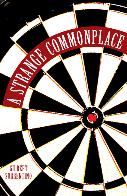 A Strange Commonplace Gilbert Sorrentino