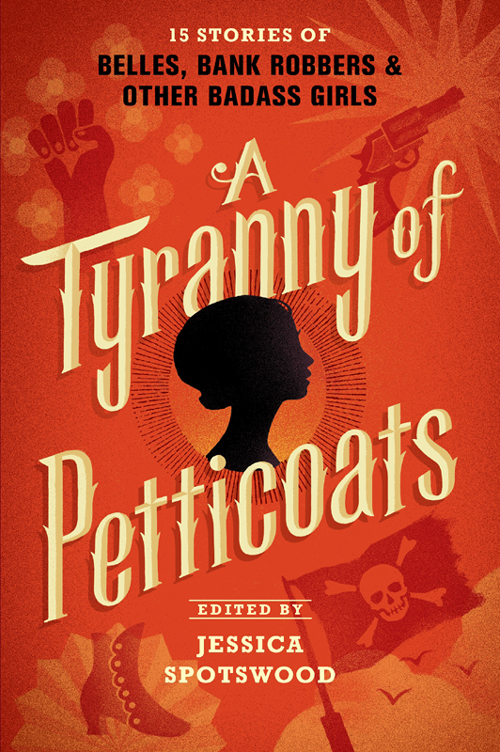 A Tyranny Of Petticoats Jessica Spotswood
