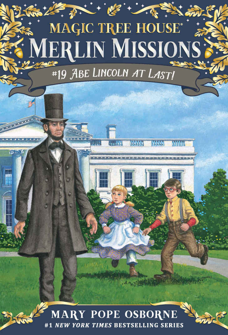 Abe Lincoln At Last Magic Tree House Merlin Missions Book 19 Mary Pope Osborne