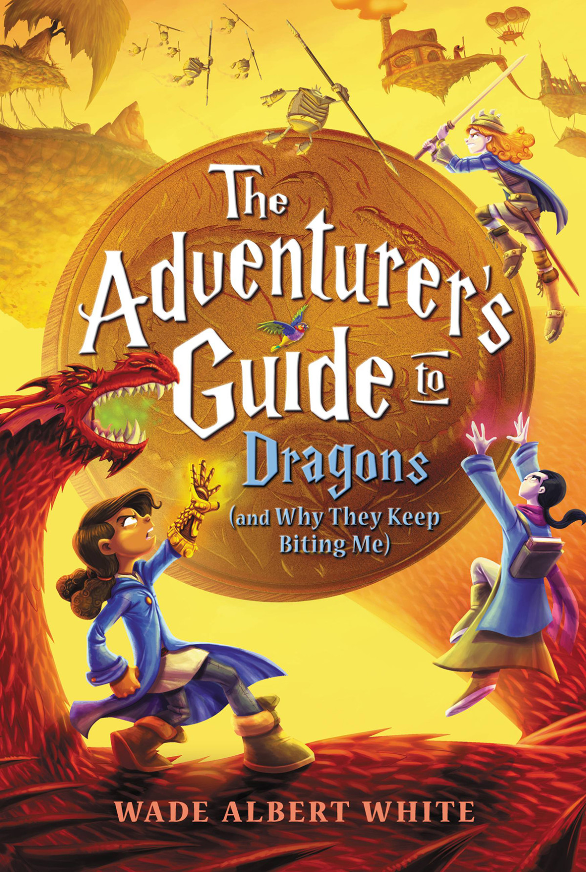 The Adventurers Guide To Dragons And Why They Keep Biting Me Wade Albert White