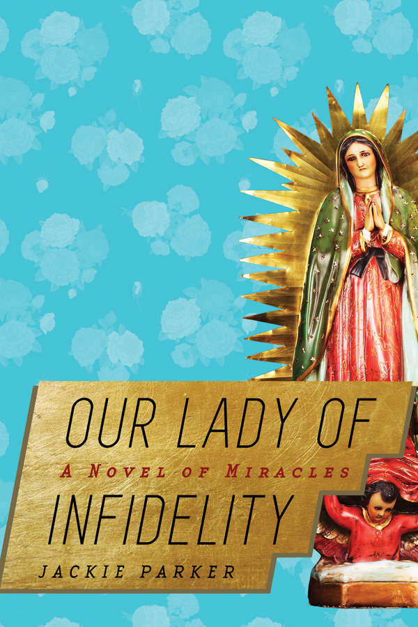 Our Lady Of Infidelity Jackie Parker