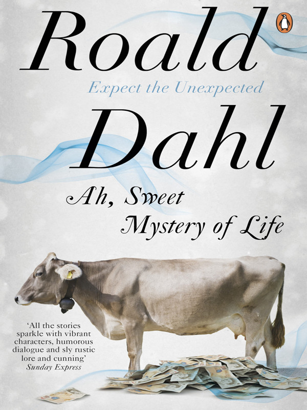 Ah Sweet Mystery Of Life Roald Dahl