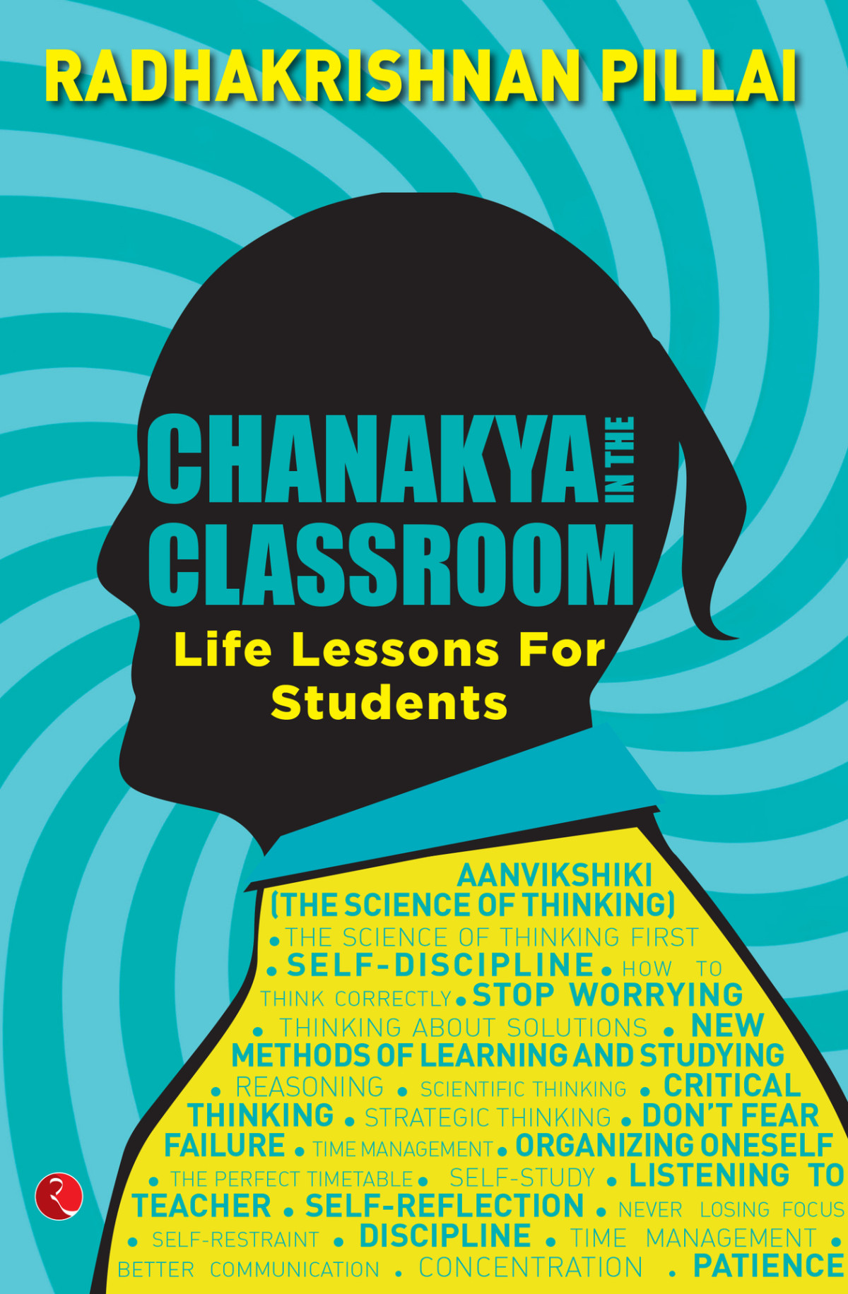 Chanakya In The Classroom Life Lessons For Students Pillai Dr Radhakrishnan