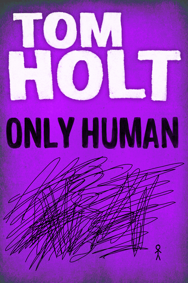 Only Human Tom Holt