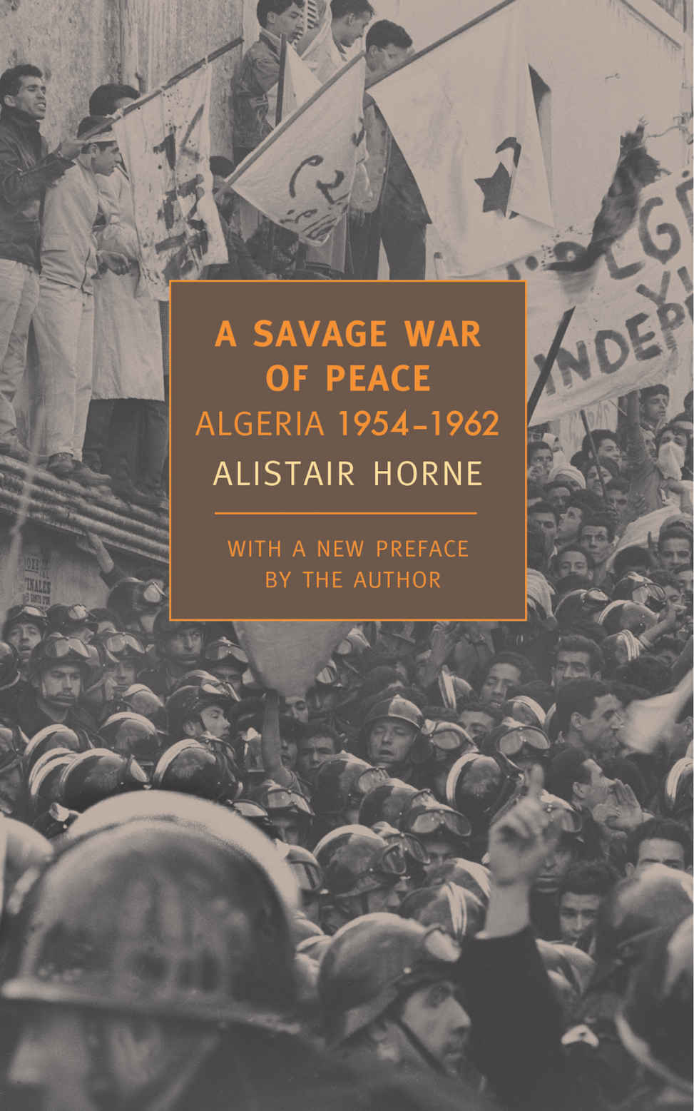 A Savage War Of Peace Algeria 19541962 New York Review Books Classics Alistair Horne
